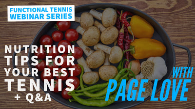 13 Nutrition Tips For Your Best Tennis & Q&A with Page Love